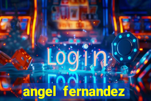 angel fernandez only fans